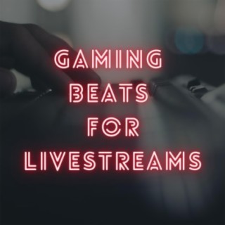 Gaming Beats For Livestreams