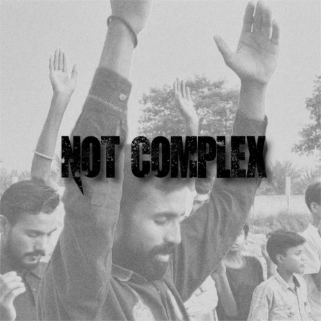 Not Complex ft. JWILL | Boomplay Music