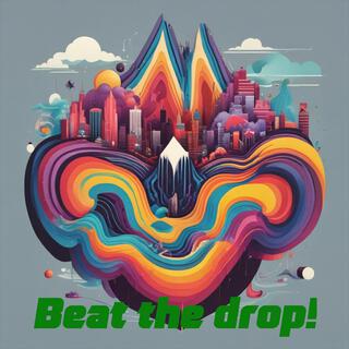 Beat the Drop