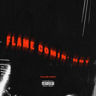 Flame Comin' Hot