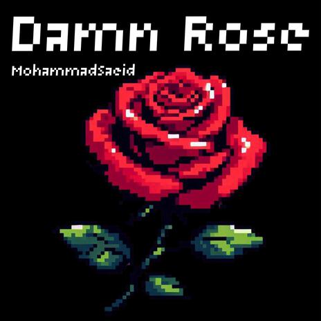 Damn Rose | Boomplay Music