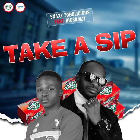 Take a Sip ft. Bigsamzy | Boomplay Music