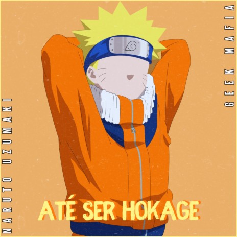 Até Ser Hokage | Naruto Uzumaki