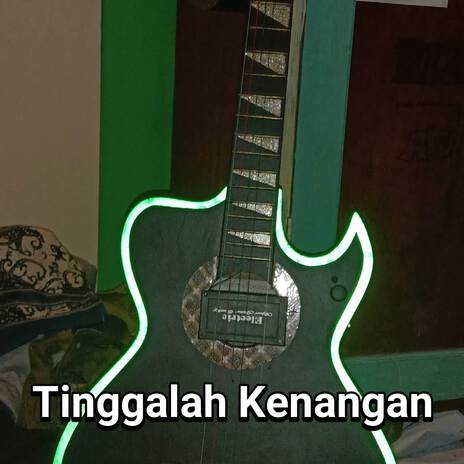 Tinggalah Kenangan | Boomplay Music