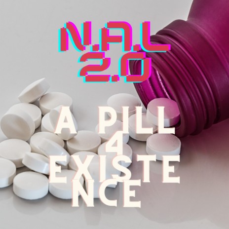 A Pill 4 Existence | Boomplay Music