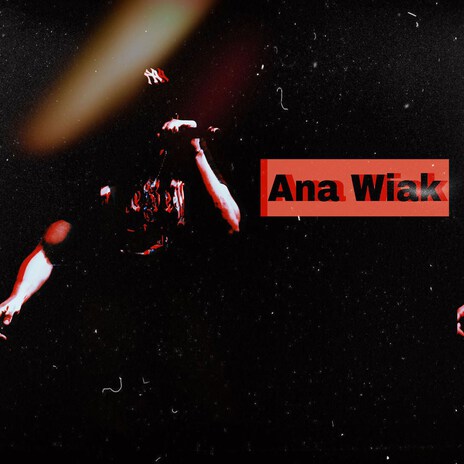 Ana Wiak | Boomplay Music