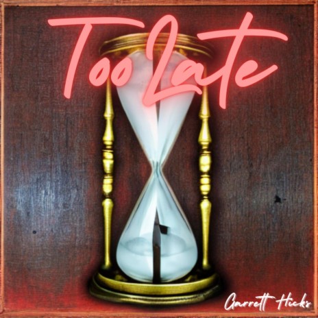 Too Late | Boomplay Music