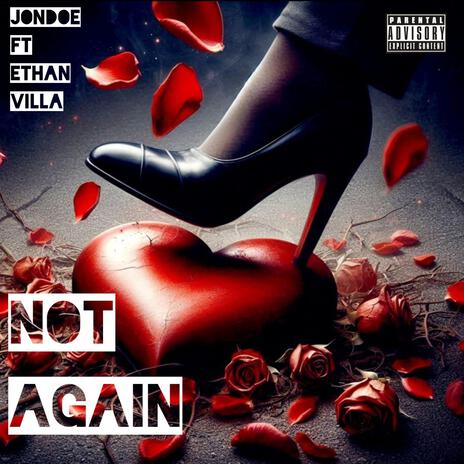 NOT AGAIN ft. Ethan Villa | Boomplay Music