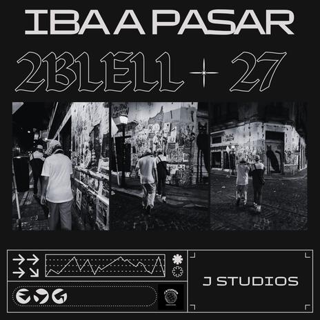 Iba a pasar ft. Sanxhezz | Boomplay Music