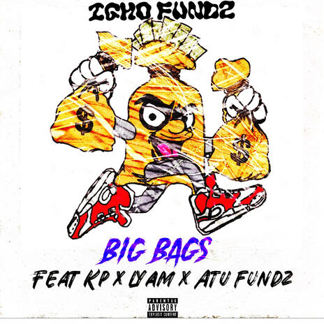 Big Bags ft. K P, Lyam & Atu fundz | Boomplay Music