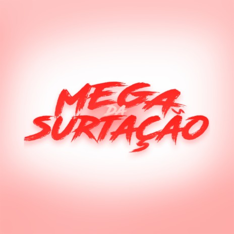 Mega da Surtação ft. mc wud | Boomplay Music