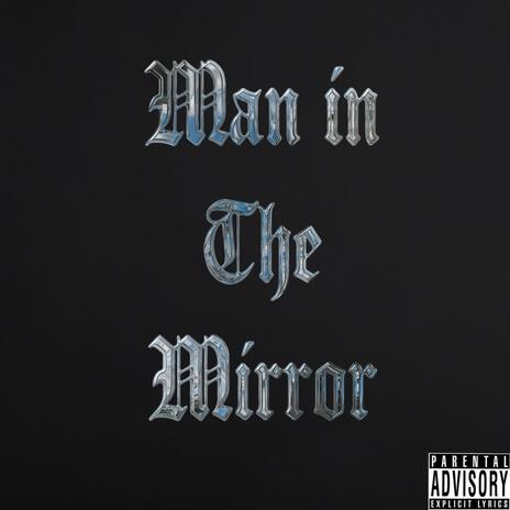 Man in the Mirror ft. KiloeThePlug | Boomplay Music