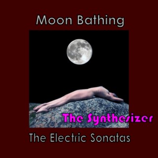 Moon Bathing - The Electric Sonatas