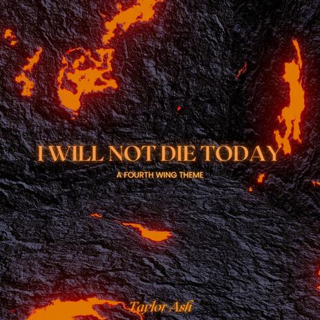 I Will Not Die Today | Boomplay Music