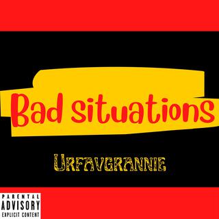 Bad Situations lyrics | Boomplay Music