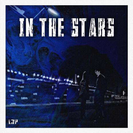 IN THE STARS | Boomplay Music