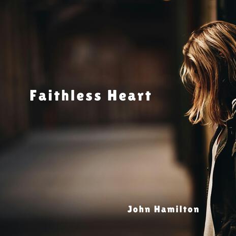 Faithless Heart | Boomplay Music