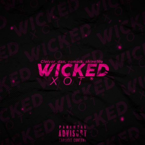 Wicked Xot* ft. MAIK sbkaos & Lilo | Boomplay Music