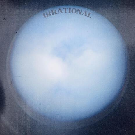 Irrational | Boomplay Music