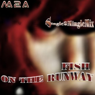 FISH ON THE RUNWAY - SINGLE2MINGLE MIX