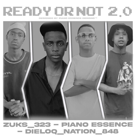 Ready or Not 2.0 (Live) ft. Piano Essence & DieLoQ Nation 848 | Boomplay Music