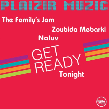 Get Ready Tonight (Original Mix) ft. Zoubida Mebarki & NALUV | Boomplay Music