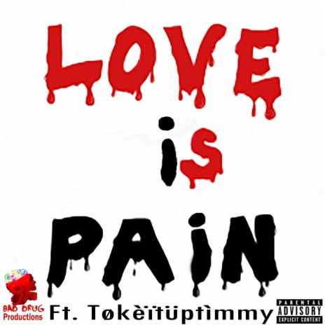 Love is pain ft. Tøkèïtüptìmmy | Boomplay Music