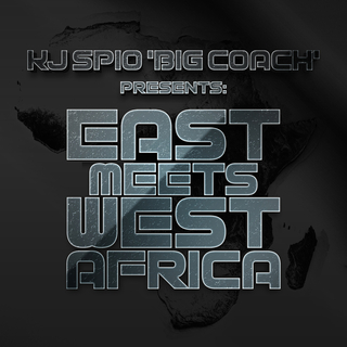 KJSPIO 'BIG COACH' PRESENTS: EAST MEETS WEST AFRICA