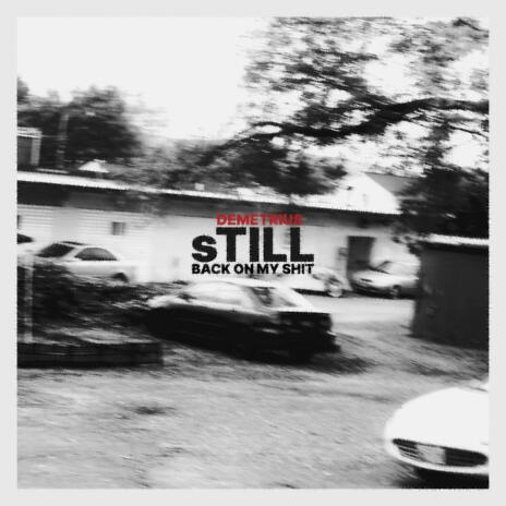 sTILL (Back On My Shit) | Boomplay Music