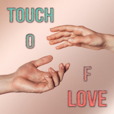 Touch of Love | Boomplay Music