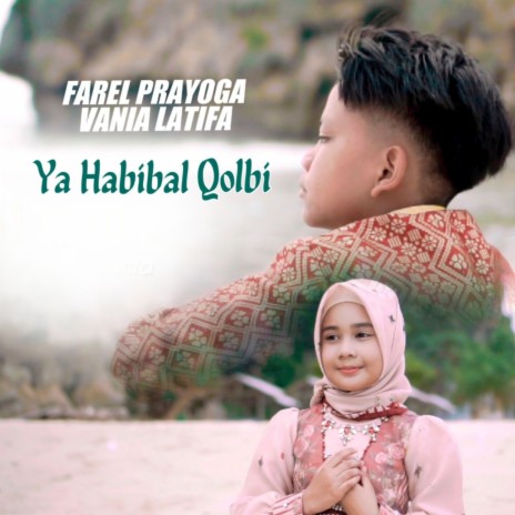 Ya Habibal Qolbi ft. Vania Latifa | Boomplay Music