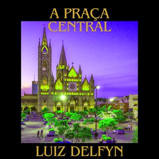 A Praça Central lyrics | Boomplay Music