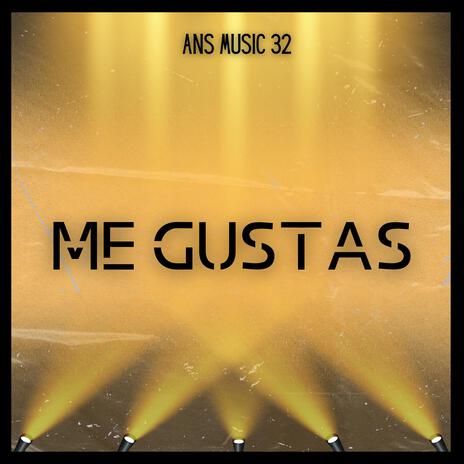 ME GUSTAS | Boomplay Music