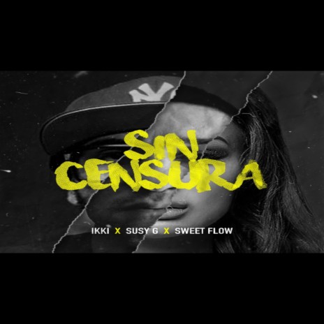 Sin Censura ft. Ikki & Susy G | Boomplay Music