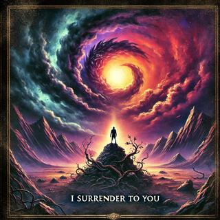 I Surrender to You lyrics | Boomplay Music