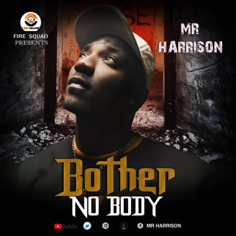 BOTHER NO BODY | Boomplay Music