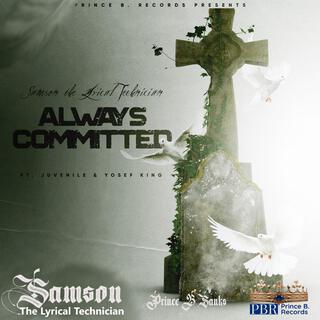 Always Committed ft. Juvenile & Yosef King lyrics | Boomplay Music