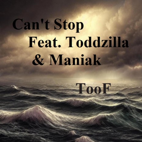 Can't Stop ft. Toddzilla & Maniak