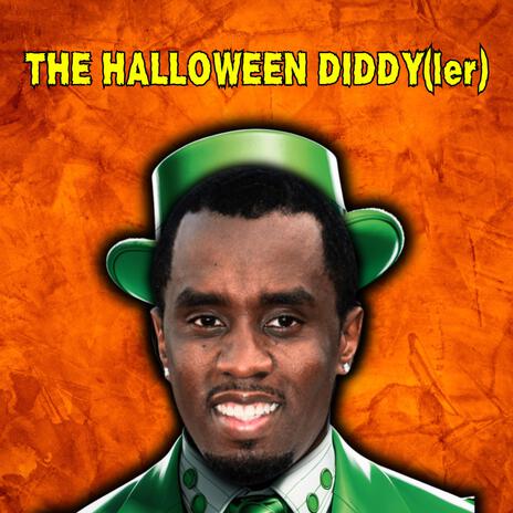 THE HALLOWEEN DIDDY(ler)