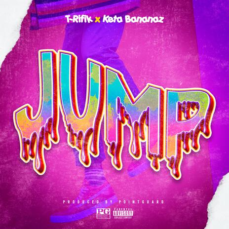 Jump ft. Keta Bananaz | Boomplay Music