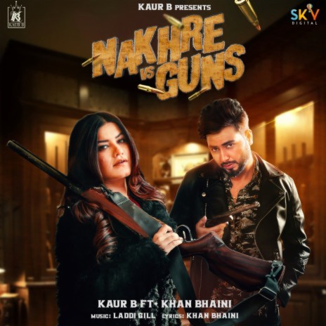 Nakhre Vs Guns ft. Khan Bhaini | Boomplay Music