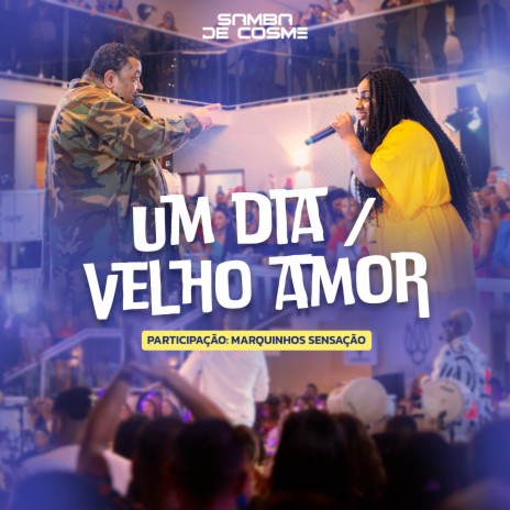 Um Dia / Velho Amor (Ao Vivo) ft. Marquinhos Sensação | Boomplay Music