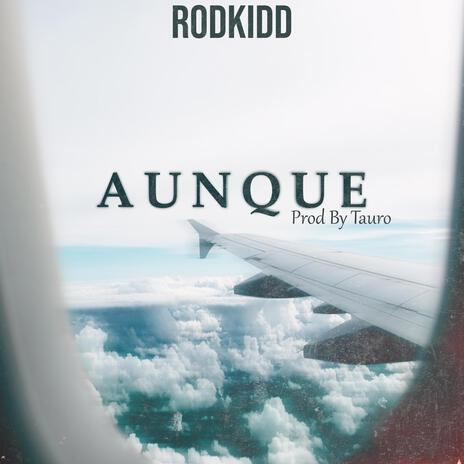 Aunque ft. taurobeats | Boomplay Music