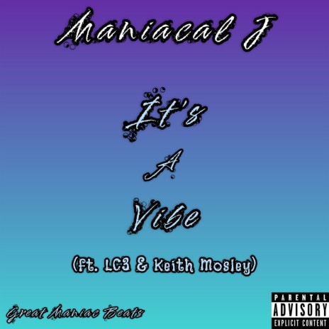 It's a Vibe ft. Great Maniac Beats, LC3 & Keith Mosley