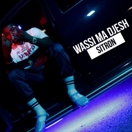 Wassi Ma Djesh | Boomplay Music