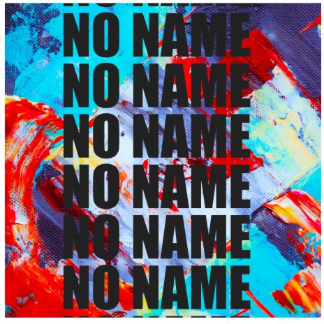 NO NAME | Boomplay Music