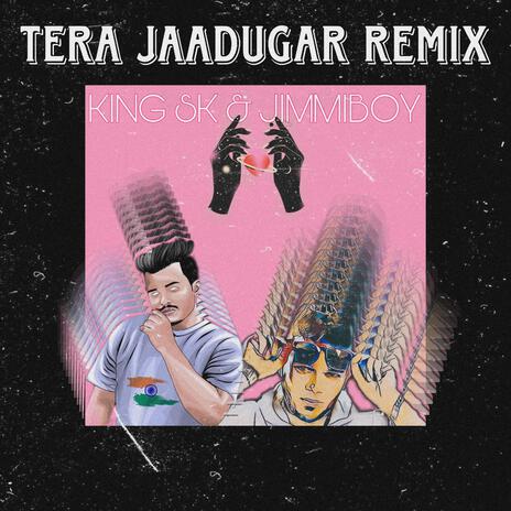 Tera Jaadugar (Mzansi To Mumbai Version) ft. King SK Music | Boomplay Music