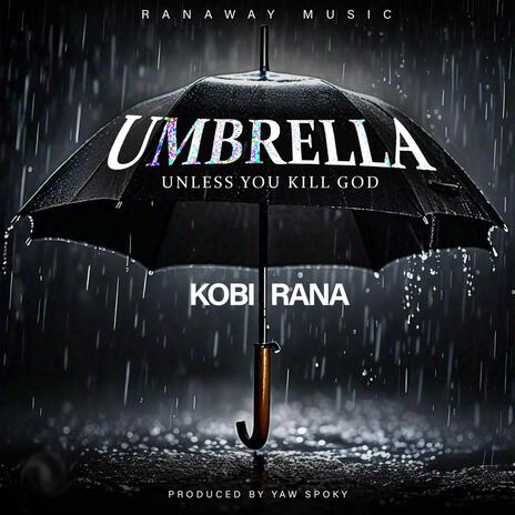 UMBRELLA (Unless you kill God) | Boomplay Music