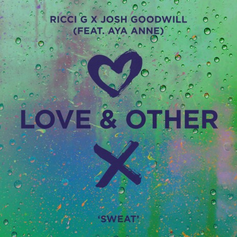 Sweat ft. Josh Goodwill & Aya Anne | Boomplay Music
