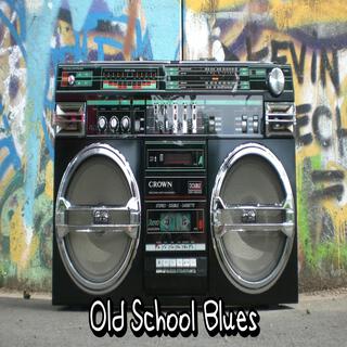 Old School Blues lyrics | Boomplay Music